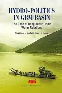 Hydro-politics in GBM Basin: the case of Bangladesh-India water relations