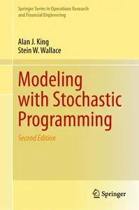 Modeling with Stochastic Programming (Springer Series in Operations Research and Financial Engineering)