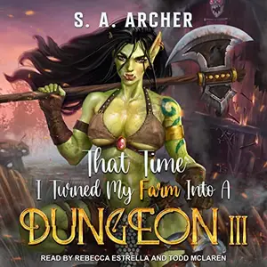 That Time I Turned My Farm into a Dungeon III [Audiobook]