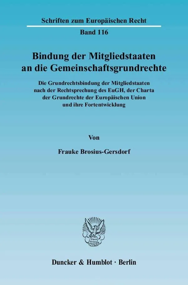 Bindung der Mitgliedstaaten an die Gemeinschaftsgrundrechte: Die Grundrechtsbindung der Mitgliedstaaten nach der Rechtsprechung