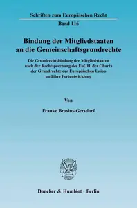Bindung der Mitgliedstaaten an die Gemeinschaftsgrundrechte: Die Grundrechtsbindung der Mitgliedstaaten nach der Rechtsprechung