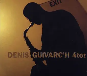 Denis Guivarc'h 4et - Exit (2008)