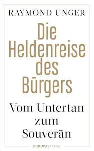 Die Heldenreise des Bürgers: Vom Untertan zum Souverän (German Edition)