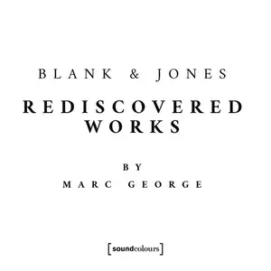 Blank & Jones, Marc-George - Rediscovered Works (2025)