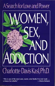 Women, Sex, and Addiction: A Search for Love and Power