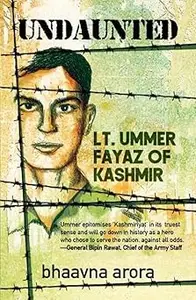 Undaunted: Lt. Ummer Fayaz of Kashmir