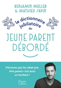 Benjamin Muller, Mathieu Sapin, "Le dictionnaire jubilatoire du jeune parent débordé"