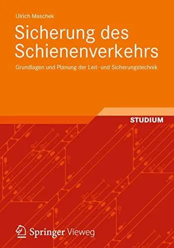 Sicherung des Schienenverkehrs: Grundlagen und Planung der Leit- und Sicherungstechnik