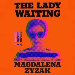 The Lady Waiting: A Novel [Audiobook]
