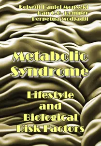 "Metabolic Syndrome: Lifestyle and Biological Risk Factors" ed. by Kotsedi Daniel Monyeki, et al.