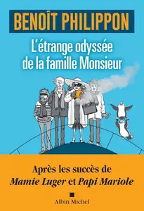 Benoît Philippon, "L'étrange odyssée de la famille Monsieur"