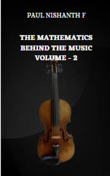 The Mathematics Behind The Music Volume - 2: Mathematical Foundations in Music