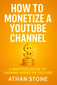 How to Monetize a YouTube Channel: A Practical Guide to Earning Money on YouTube