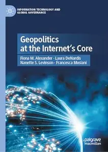 Geopolitics at the Internet’s Core