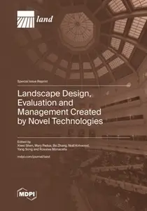 Landscape Design, Evaluation and Management Created by Novel Technologies