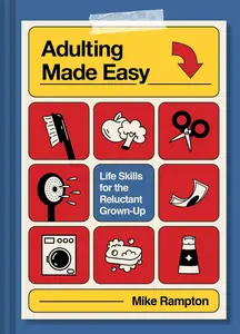 Adulting Made Easy: A hilarious guide full of practical tips, tricks and hacks for surviving adulthood, ideal for gifting