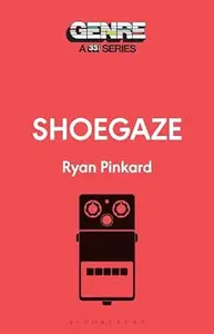 Shoegaze (Genre: A 33 1/3 Series)