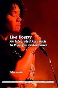 Live Poetry: An Integrated Approach to Poetry in Performance (153)