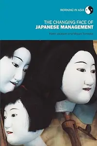 The Changing Face of Japanese Management (Working in Asia)