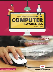 «Computer Awareness Made Simple» by Soumya Rajan Behera