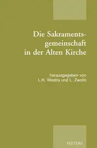 Die Sakramentsgemeinschaft in Der Alten Kirche: Publikation Der Tagung Der Patristischen Arbeitsgemeinschaft in Soesterberg Und