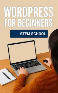 WordPress for Beginners: Create and Launch Your Website in Days