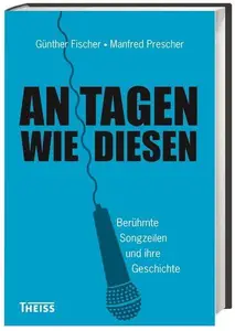 An Tagen wie diesen: Berühmte Songzeilen und ihre Geschichte