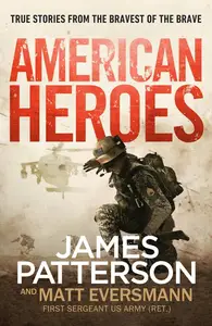 American Heroes: A gripping collection of true stories from the world’s bestselling thriller writer