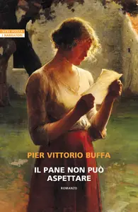 Il pane non può aspettare - Pier Vittorio Buffa