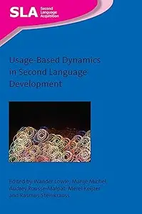 Usage-Based Dynamics in Second Language Development (Second Language Acquisition, 141)