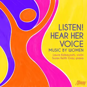 Susan Keith Gray - Listen! Hear Her Voice- Music By Women (2025) [Official Digital Download 24/192]