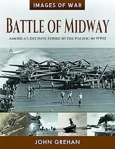 Battle of Midway: America's Decisive Strike in the Pacific in WWII