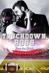 TOUCHDOWN, BOSS: Pass ins Glück (Empire City Guardians 2)