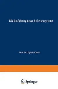 Die Einführung neuer Softwaresysteme: Erfolgsfaktoren und Hemmnisse