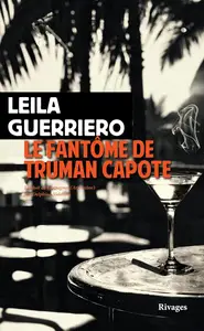 Leila Guerriero, "Le fantôme de Truman Capote"