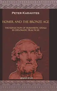 Homer and the Bronze Age: The Reflection of Humanistic Ideals in Diplomatic Practices