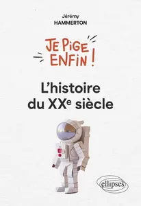 Jérémy Hammerton, "Je pige enfin ! L'histoire du XXe siècle"