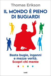 Il mondo è pieno di bugiardi - Thomas Erikson