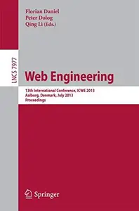 Web Engineering: 13th International Conference, ICWE 2013, Aalborg, Denmark, July 8-12, 2013. Proceedings