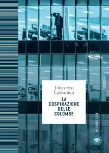 La cospirazione delle colombe - Vincenzo Latronico