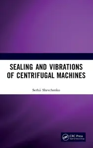 Sealing and Vibrations of Centrifugal Machines