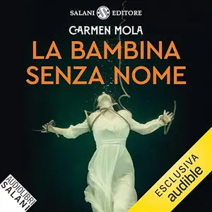 «La bambina senza nome? I casi dell'ispettrice Elena Blanco 3» by Carmen Mola