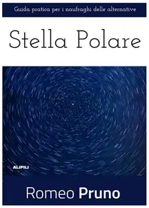 Stella Polare: Guida pratica per i naufraghi delle alternative