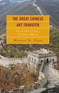 The Great Chinese Art Transfer: How So Much of China's Art Came to America