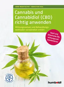 Sebastian Vigl - Cannabis und Cannabidiol (CBD) richtig anwenden, 3., aktualisierte Auflage