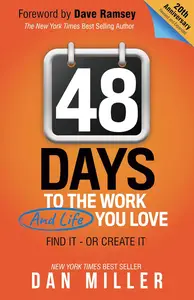 48 Days to the Work and Life You Love: Find It - or Create It, 20th Edition