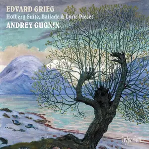 Andrey Gugnin - Edvard Grieg: Holberg Suite, Ballade & Lyric Pieces (2024)