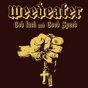 Weedeater - God Luck And Good Speed (2007) {Southern Lord}