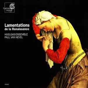 Paul Van Nevel, Huelgas-Ensemble - Lamentations de la Renaissance (1999)