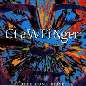 Clawfinger - Deaf Dumb Blind (1993)